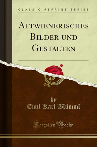 Stock image for Altwienerisches Bilder und Gestalten (Classic Reprint) for sale by Forgotten Books