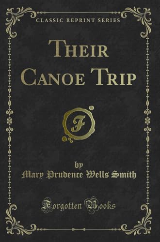 Beispielbild fr Their Canoe Trip Classic Reprint zum Verkauf von PBShop.store US