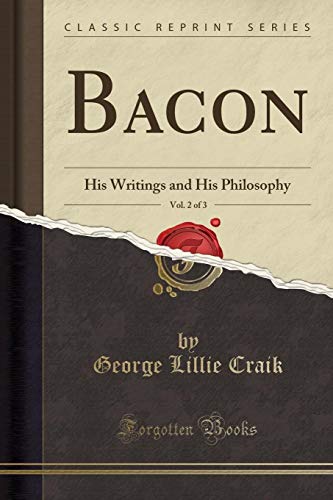 Stock image for Bacon, Vol 2 of 3 His Writings and His Philosophy Classic Reprint for sale by PBShop.store US