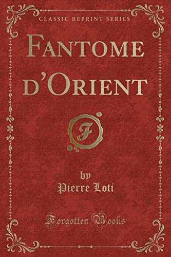 Stock image for Fantome d'Orient Classic Reprint for sale by PBShop.store US