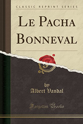 Beispielbild fr Le Pacha Bonneval Classic Reprint zum Verkauf von PBShop.store US