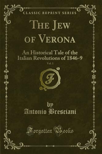 Beispielbild fr The Jew of Verona, Vol. 1 (Classic Reprint) zum Verkauf von Forgotten Books