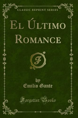 Imagen de archivo de El ltimo Romance Classic Reprint a la venta por PBShop.store US