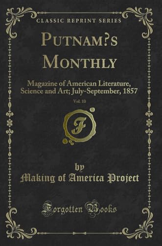 Beispielbild fr Putnam  s Monthly, Vol. 10: Magazine of American Literature, Science and Art zum Verkauf von Forgotten Books