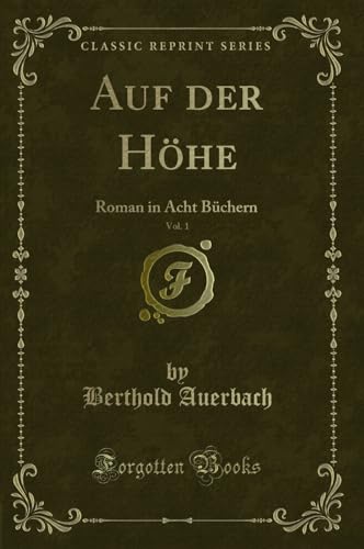Stock-Bild f�r Auf der H�he, Vol. 1: Roman in Acht B�chern (Classic Reprint)