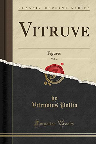 Stock image for Vitruve, Vol. 4: Figures (Classic Reprint) for sale by Forgotten Books
