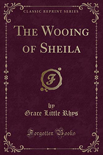 Stock image for The Wooing of Sheila Classic Reprint for sale by PBShop.store US