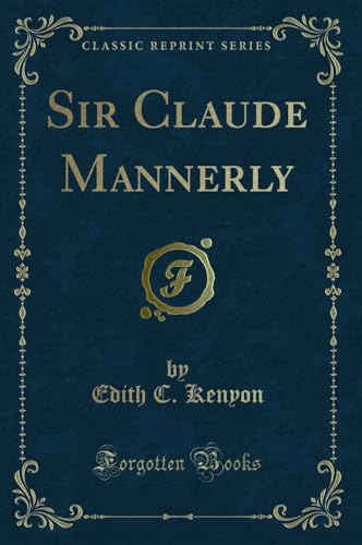 Imagen de archivo de Sir Claude Mannerly (Classic Reprint) a la venta por Forgotten Books