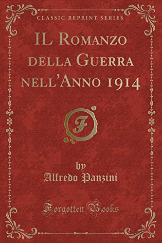 Stock image for IL Romanzo della Guerra nell'Anno 1914 Classic Reprint for sale by PBShop.store US