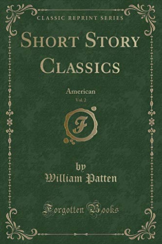 Stock image for Short Story Classics, Vol 2 American Classic Reprint for sale by PBShop.store US
