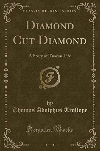 Stock image for Diamond Cut Diamond A Story of Tuscan Life Classic Reprint for sale by PBShop.store US