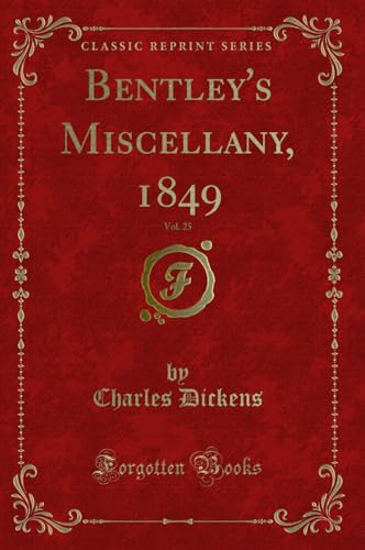Beispielbild fr Bentley's Miscellany, 1849, Vol. 25 (Classic Reprint) zum Verkauf von Buchpark