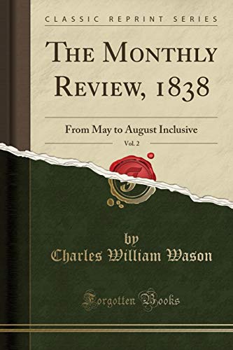 9780243904303: The Monthly Review, 1838, Vol. 2: From May to August Inclusive (Classic Reprint)