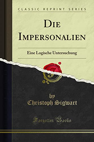 Imagen de archivo de Die Impersonalien Eine Logische Untersuchung Classic Reprint a la venta por PBShop.store US