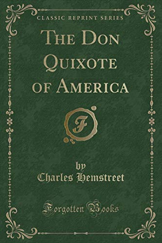 Stock image for The Don Quixote of America (Classic Reprint) for sale by Reuseabook