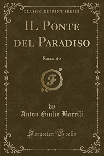 Stock image for IL Ponte del Paradiso Racconto Classic Reprint for sale by PBShop.store US