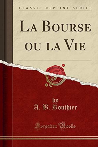 Imagen de archivo de La Bourse Ou La Vie (Classic Reprint) a la venta por PBShop.store US