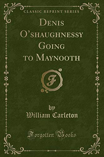 9780243934034: Denis O'shaughnessy Going to Maynooth (Classic Reprint)