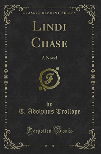 9780243934942: Lindi Chase: A Novel (Classic Reprint)