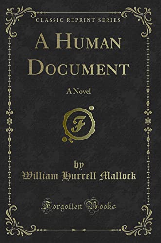 9780243934980: A Human Document: A Novel (Classic Reprint)