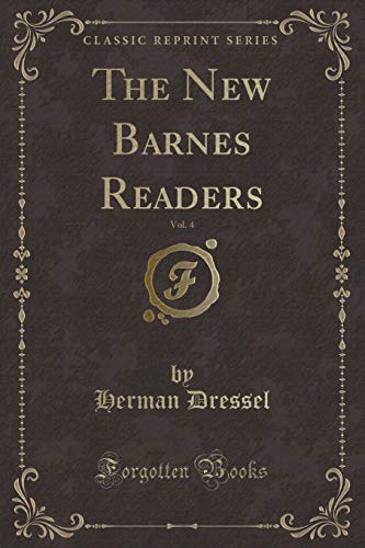 Imagen de archivo de The New Barnes Readers, Vol. 4 (Classic Reprint) a la venta por Forgotten Books