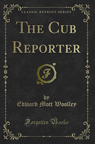 Beispielbild fr The Cub Reporter Classic Reprint zum Verkauf von PBShop.store US