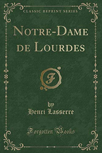 Imagen de archivo de Notre-Dame de Lourdes (Classic Reprint) a la venta por Forgotten Books