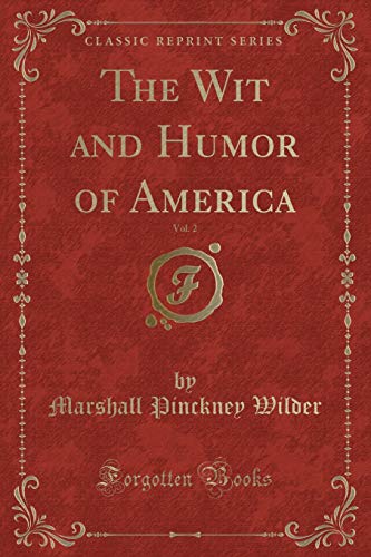 Stock image for The Wit and Humor of America, Vol 2 Classic Reprint for sale by PBShop.store US