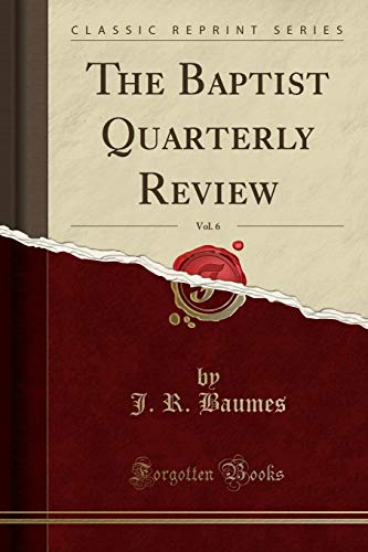 9780243952991: The Baptist Quarterly Review, Vol. 6 (Classic Reprint)