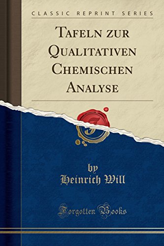 Stock image for Tafeln zur Qualitativen Chemischen Analyse Classic Reprint for sale by PBShop.store US