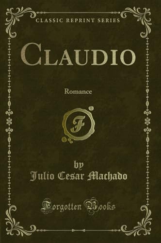 Imagen de archivo de Claudio: Romance (Classic Reprint) a la venta por Forgotten Books