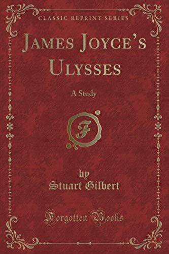 9780243961733: James Joyce's Ulysses: A Study (Classic Reprint)