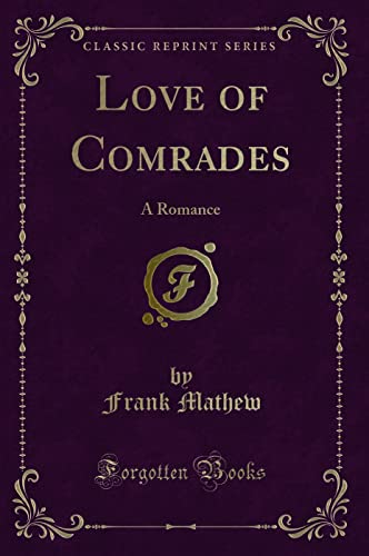 Stock image for Love of Comrades A Romance Classic Reprint for sale by PBShop.store US