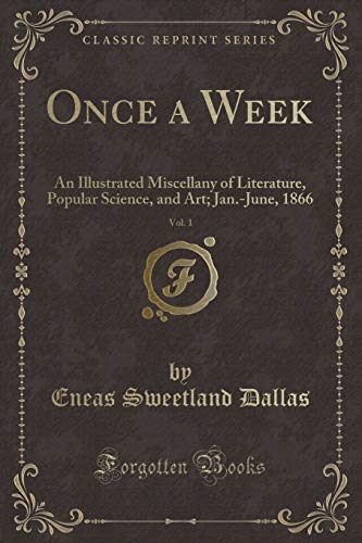 Beispielbild fr Once a Week, Vol. 1 : An Illustrated Miscellany of Literature, Popular Science, and Art; Jan.-June, 1866 (Classic Reprint) zum Verkauf von Buchpark