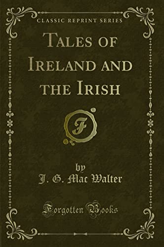 Beispielbild fr Tales of Ireland and the Irish Classic Reprint zum Verkauf von PBShop.store US