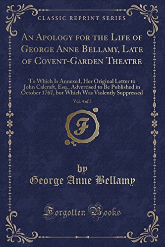 Stock image for An Apology for the Life of George Anne Bellamy, Late of Covent-Garden Theatre, for sale by Forgotten Books