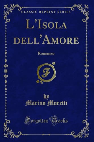 Stock image for L'Isola dell'Amore Romanzo Classic Reprint for sale by PBShop.store US