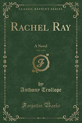 Stock image for Rachel Ray, Vol 1 of 2 A Novel Classic Reprint for sale by PBShop.store US