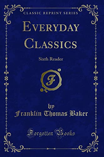 9780243972920: Everyday Classics: Sixth Reader (Classic Reprint)