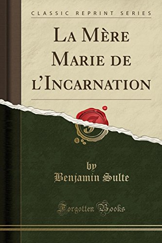 Stock image for La M?re Marie de l'Incarnation (Classic Reprint) for sale by PBShop.store US