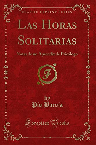 9780243996421: Las Horas Solitarias: Notas de un Aprendiz de Psiclogo (Classic Reprint)