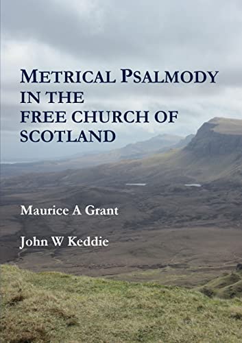 Stock image for Metrical Psalmody in the Free Church of Scotland for sale by Ergodebooks