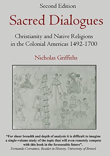 9780244019631: Sacred Dialogues: Christianity and Native Religions in the Colonial Americas 1492-1700