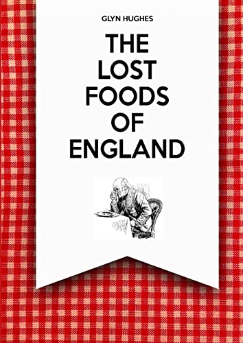 Beispielbild fr The Lost Foods of England zum Verkauf von AwesomeBooks