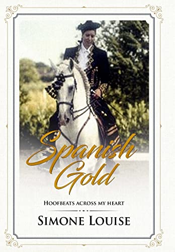 Beispielbild fr Spanish Gold - Hoofbeats Across My Heart zum Verkauf von Bahamut Media