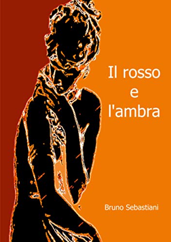 9780244039899: IL ROSSO E L'AMBRA (Italian Edition)