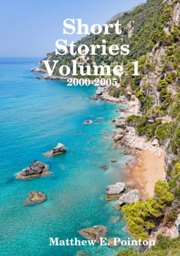 Stock image for Short Stories Volume 1: 2000-2005 for sale by Lucky's Textbooks
