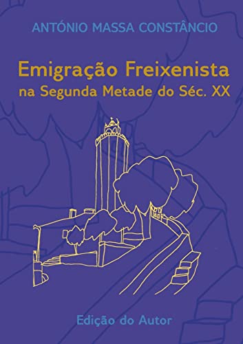 Stock image for Emigração freixenista na segunda metade do s c. XX for sale by Ria Christie Collections