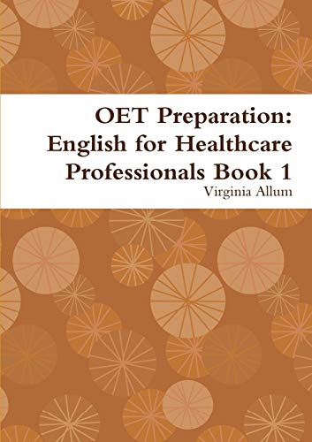 Imagen de archivo de OET Preparation: English for Healthcare Professionals Book 1 a la venta por GF Books, Inc.