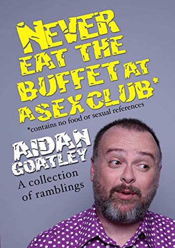 Stock image for Never Eat the Buffett at a Sex Club for sale by WorldofBooks